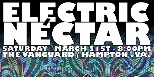 Electric N\u00e9ctar at the Vanguard!