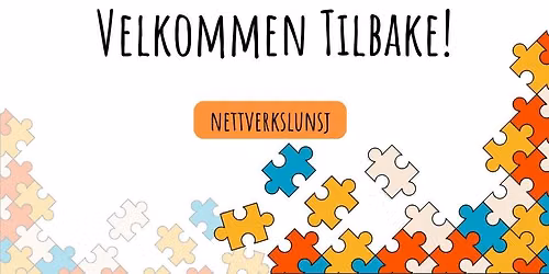 VELKOMMEN TILBAKE - Nettverkslunsj