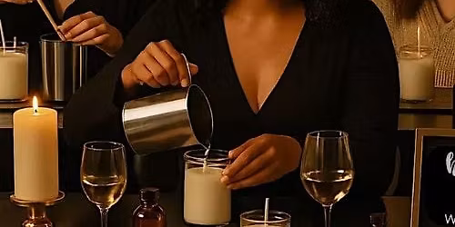 Candles, Wine & Good Vibes: A Hands-On Workshop