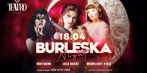 Wiosenna Gala Burleski \ud83c\udfad\ud83d\udc83 18.04 \ud83d\udc83 Teatro Gdynia