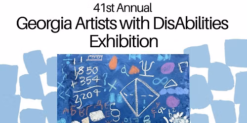 41st Annual Georgia Artists with DisAbilities Exhibition