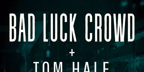 Bad Luck Crowd \/ Indigo Run \/ Tom Hale