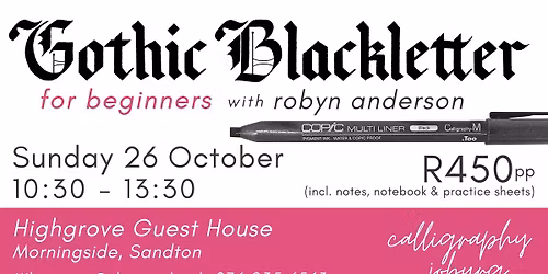 Gothic Blackletter Basics - beginners with Robyn