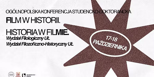 Og\u00f3lnopolska Studencko-Doktorancka Konferencja Naukowa "Film w historii. Historia w filmie"