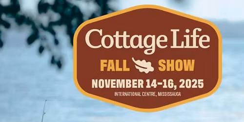 2025 Fall Cottage Life Show