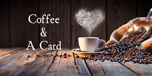 Coffee & A Card Class