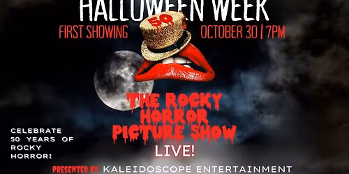 The Rocky Horror Picture Show LIVE! Presented by Kaleidoscope Entertainment - FIRST SHOWING