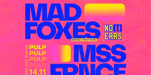 MAD FOXES + MSS FRNCE \u2022 NO\u3010T\u3011EARS