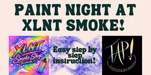 Paint Night at XLNT Smoke! NEW VENUE ALERT!