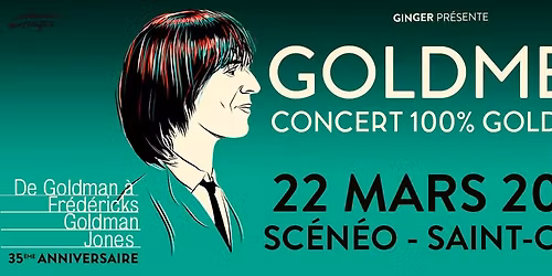 GOLDMEN - De Goldman \u00e0 Fr\u00e9d\u00e9ricks Goldman Jones - Sc\u00e9n\u00e9o - SAINT-OMER