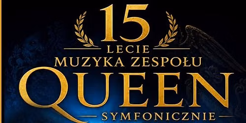 XV-lecie QUEEN SYMFONICZNIE - Kielce, Filharmonia \u015awi\u0119tokrzyska - 12.12.2026