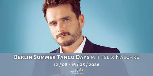 Berlin Summer Tango Days - mit Felix Nashke