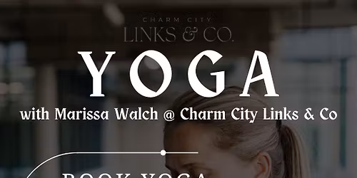 Yoga with Marissa Walch @ Charm City Links & CO