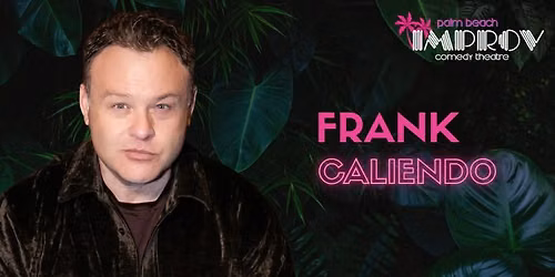 FRANK CALIENDO @ WEST PALM BEACH IMPROV