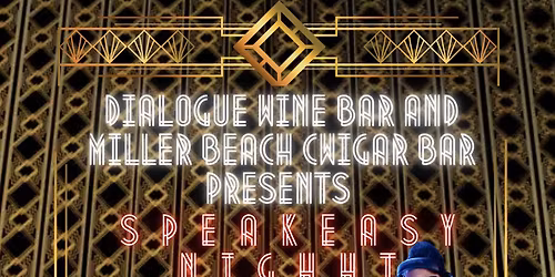 Dialogue Wine Bar and Miller Beach Cigar Bar Presents: Speakeasy Night!