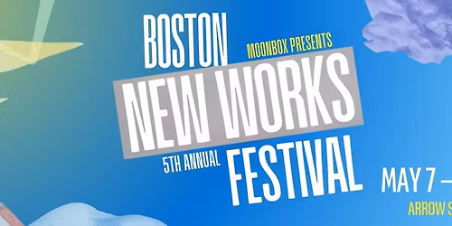 5th Annual Boston New Works Festival