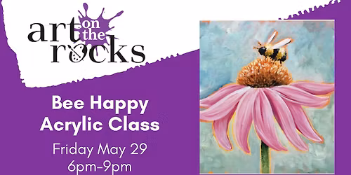 Bee Happy Acrylic Class - CHOOSE YOUR COLOR