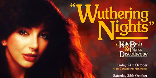 Wuthering Nights: a Kate Bush & Friends Discotheque \/\/ The White Swan, London \/\/ Sat 25th Oct