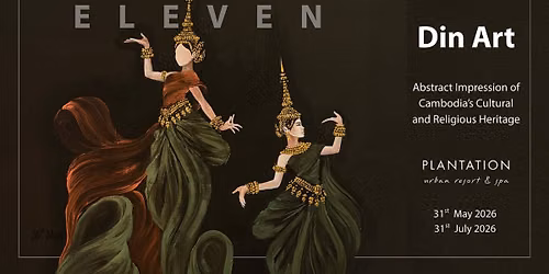 ELEVEN - Abstarct Impressions of Cambodia Cultural and Religious Heritage