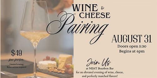 Wine & Cheese Pairing Experience @ NEAT Bourbon Bar