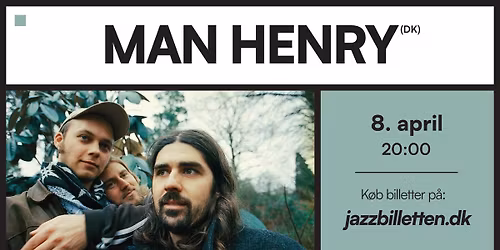 Man Henry (DK) \/\/ Erlings Jazz- & \u00d8lbar