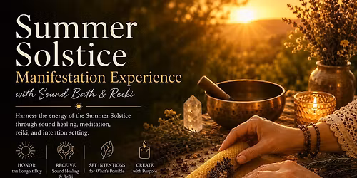 Summer Solstice Manifestation Experience with Sound Bath & Reiki