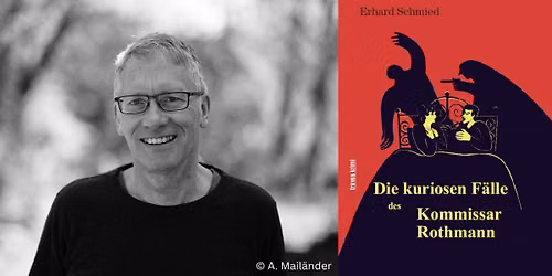 "Die kuriosen F\u00e4lle des Kommissar Rothmann" von und mit Erhard Schmied 