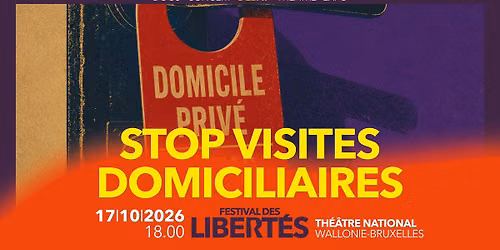 Stop visites domiciliaires | Festival des Libert\u00e9s | D\u00e9bat
