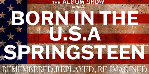 Born In The USA: Springsteen- Remembered, Replayed, Reimagined