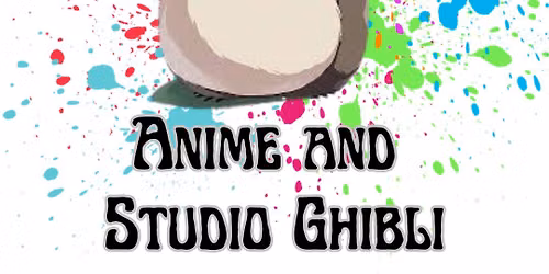 Summer Camp Grades 6 and Up: Anime and Studio Ghibli