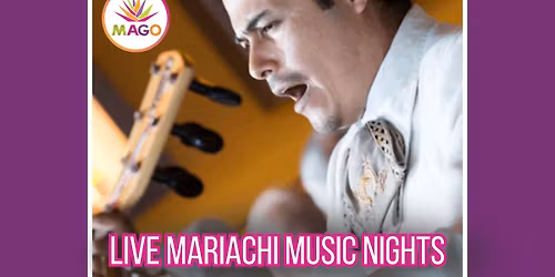 Live Mariachi Music Nights at Mago Grill & Cantina