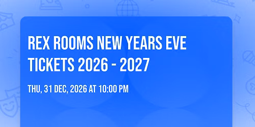 Rex Rooms New Years Eve Tickets 2026 - 2027