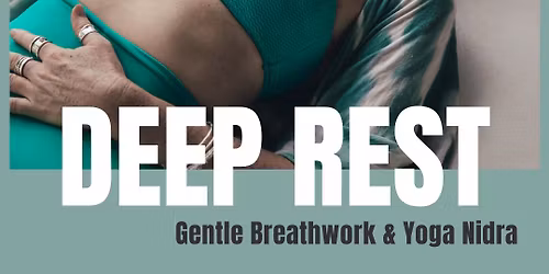 Deep Rest - Gentle Breathwork & Yoga Nidra