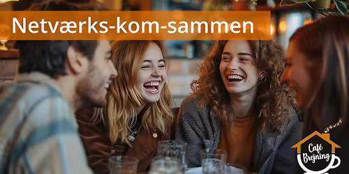 \ud83c\udf1f Netv\u00e6rks-kom-sammen pa\u030a Cafe\u0301 Brejning \ud83c\udf1f