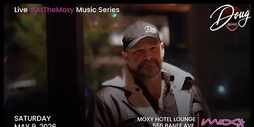 Doug Robb #LiveAtTheMoxy - Banff, AB