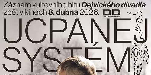 Ucpanej syst\u00e9m Remaster \u2022 Dejvick\u00e9 divadlo