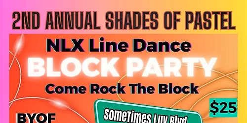 NLX LINE DANCE BLOCK PARTY-3rd ANNUAL SHADES OF PASTEL