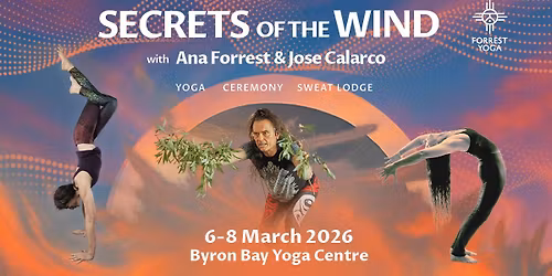 SECRETS OF THE WIND WORKSHOPS with ANA FORREST & JOSE CALARCO