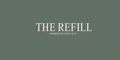 The Refill - Free Hormone Health Event