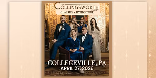 Classics & Hymns Tour with The Collingsworth Family - Collegeville, PA