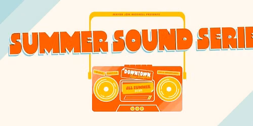 Summer Sound Series (Lower Union Street Stage)