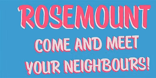 Rosemount Meet Your Neighbours