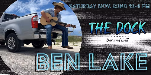 LIVE MUSIC w\/ Ben Lake @ THE DOCK Bar & Grill