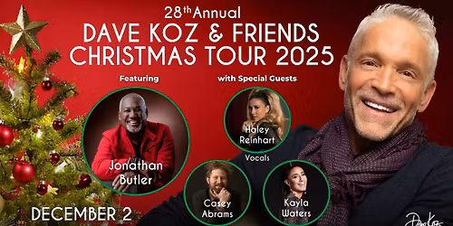 Dave Koz & Friends Christmas Tour featuring Jonathan Butler
