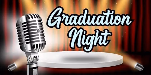 COMEDY FOR LIFE: Graduation Night