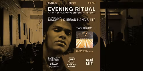 MAXWELL - Evening Ritual - Vinyl Listening Session