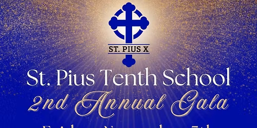 St. Pius Tenth School 2nd Annual Gala
