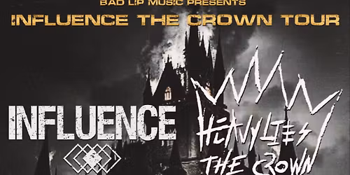 INFLUENCE The Crown Tour