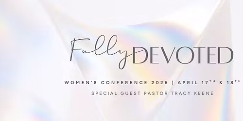 Women's Conference 2026 - Fully Devoted