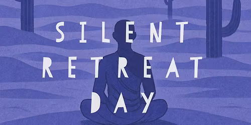 Silent Retreat Day